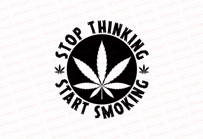 Stop Thinking Start Smoking T-shirt Design