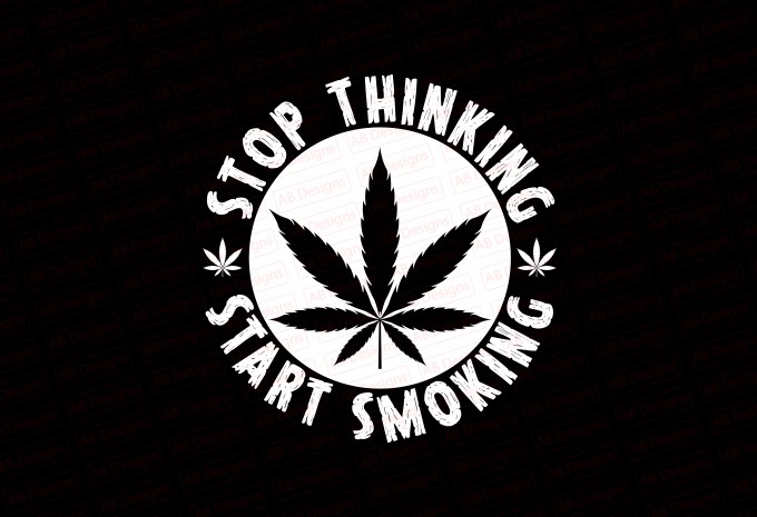 Stop Thinking Start Smoking T-shirt Design