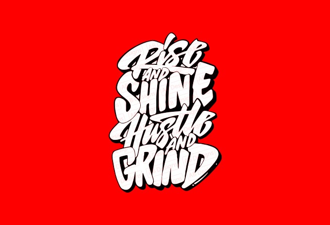 Rise and shine hustle and grind T-Shirt Design
