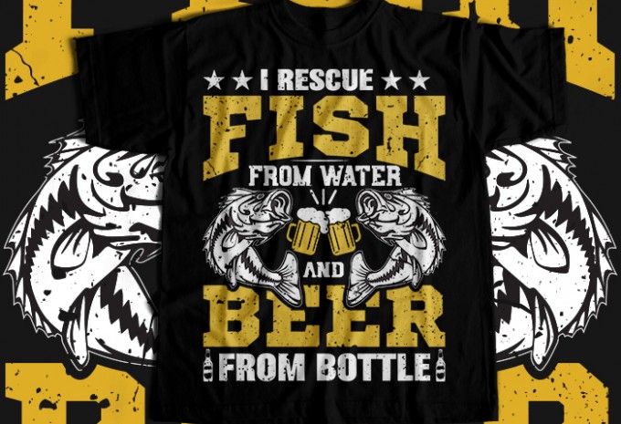 I rescue fish from water and beer from bottle T-shirt Design