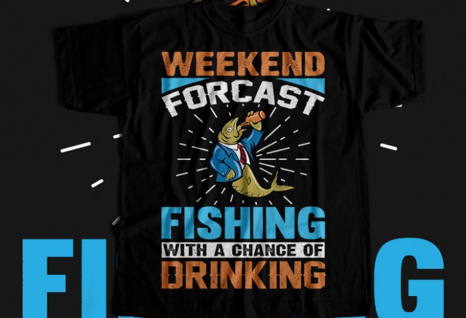 Weekend forcast fishing with a change of drinking T-shirt Design