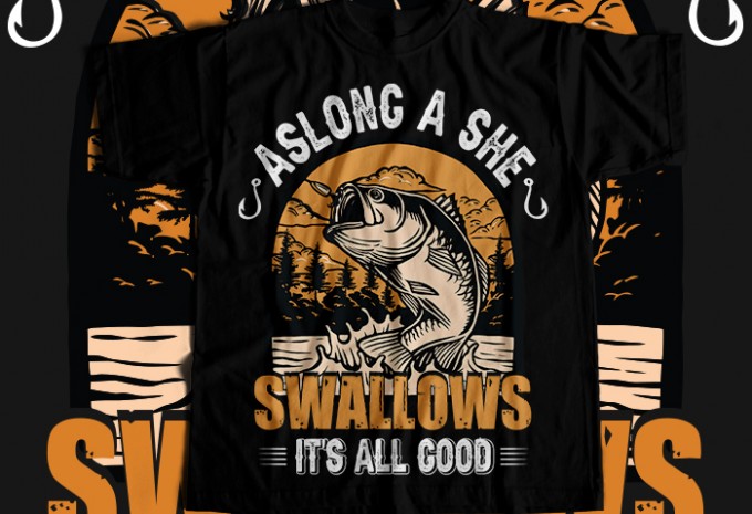 As long a she swallows it's all good T-shirt Design