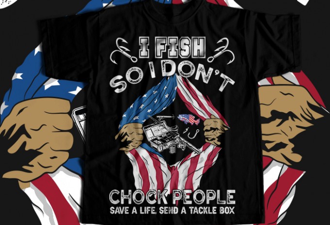 I fish so i don't chock people save a life send a tackle box T-shirt Design
