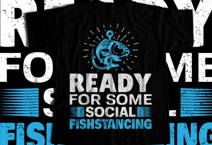 Ready for some social fishstancing T-shirt Design