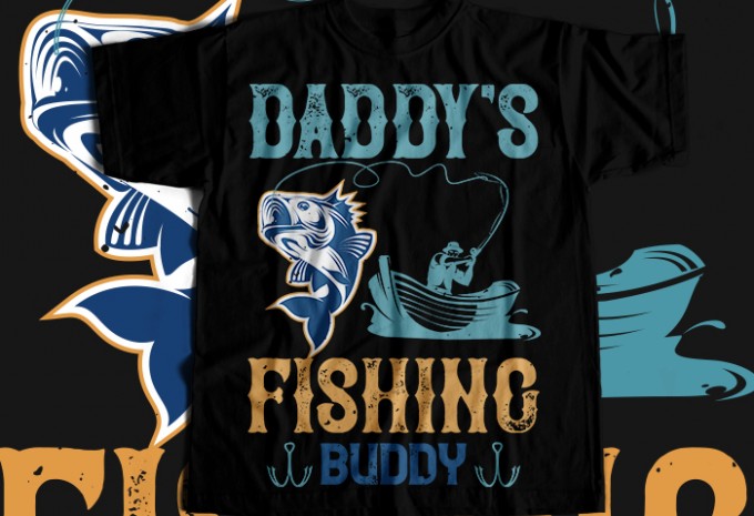 Daddy's fishing buddy T-shirt Design