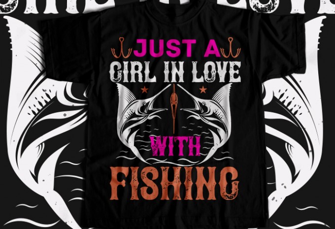 Just a GIRL IN LOVE with fishing T-shirt Design