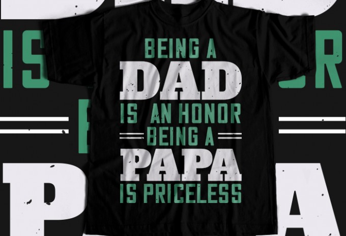 Being a dadis an honor being a papa T-shirt Design