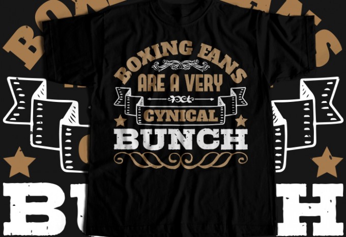 Boxing fans are a very cynical bunch T-shirt Design