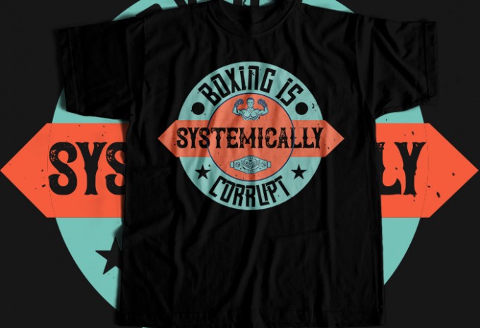Boxing is systemically corrupt T-shirt Design — PNG, SVG, AI, EPS commercial use t-shirt design