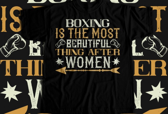 Boxing is the most beautiful thing after women T-shirt Design