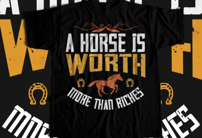 A horse is worth more than riches T-shirt Design