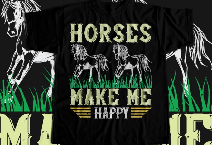 Horses make me happy T-shirt Design