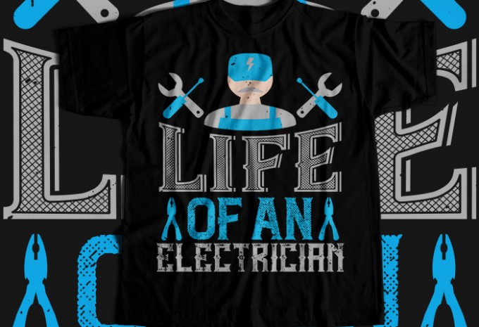 Life of an electrician T-shirt Design