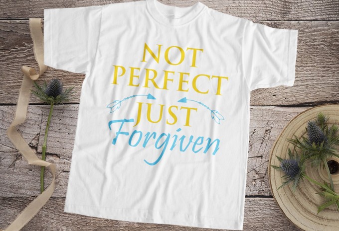 Not Perfect Just Forgiven T-Shirt Design