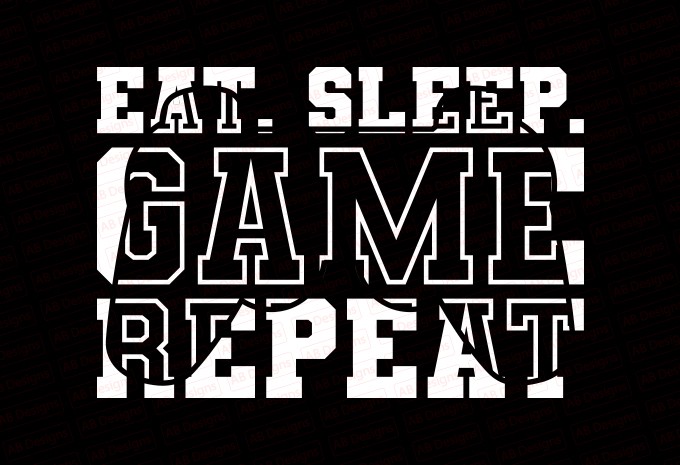 Eat sleep game repeat T-Shirt Design