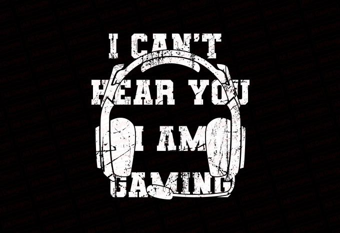 I can not hear you I am gaming T-Shirt Design