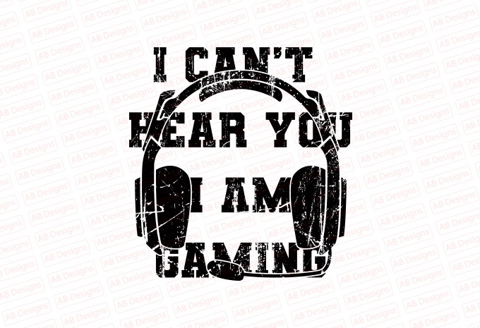 I can not hear you I am gaming T-Shirt Design