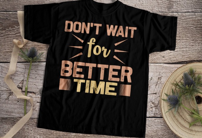 Don't wait for