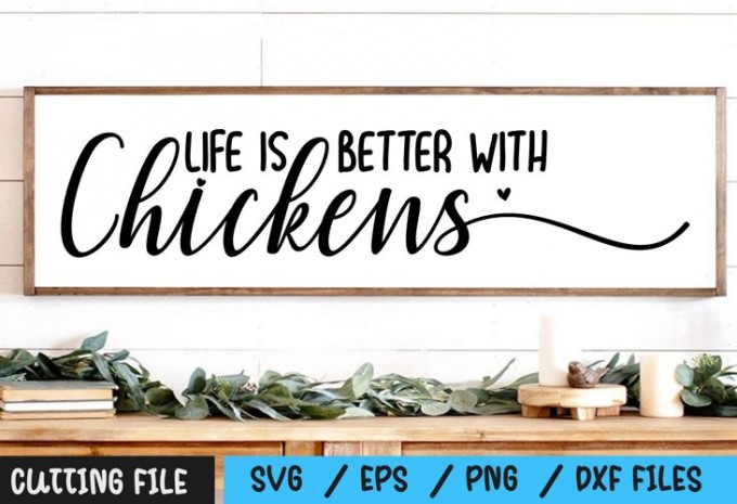 Life is Better With Chickens SVG