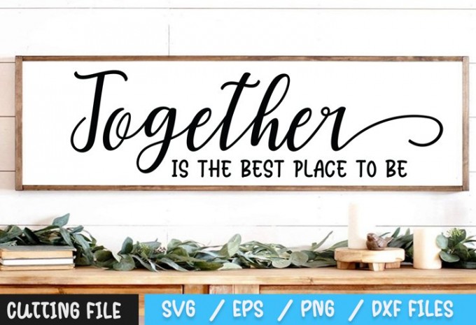 Together Is The Best Place To Be SVG