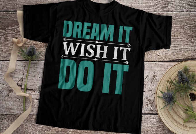 Dream it