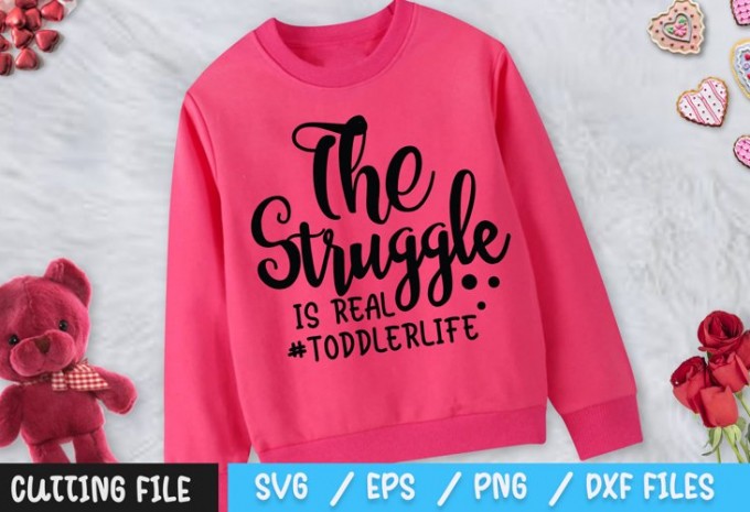 The Struggle is Real ToddlerLife SVG
