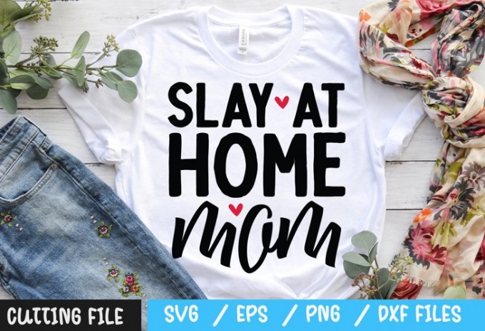 Slay at home mom SVG