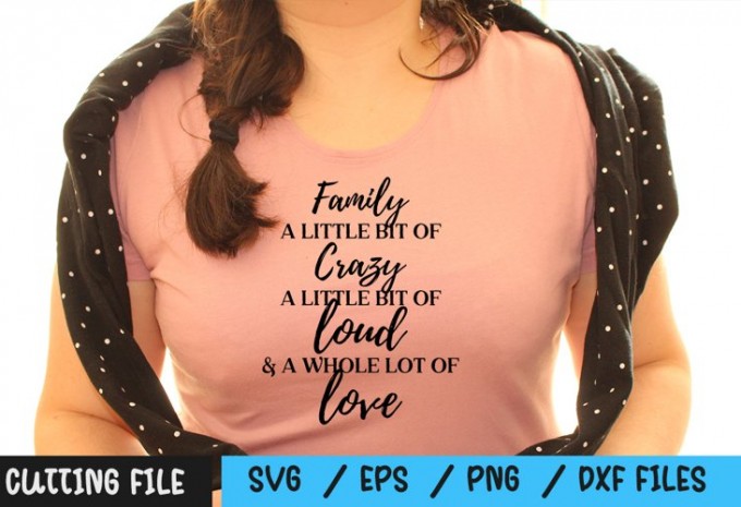 Family A Little Bit Of Crazy A Little Bit Of loud SVG