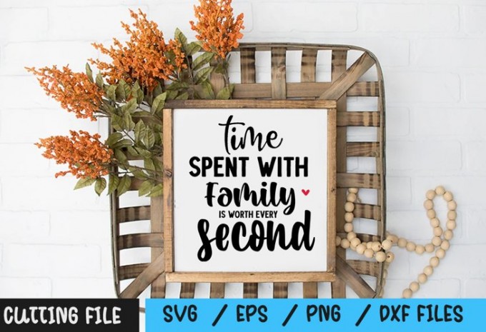 Time Spent With Family is worth every second SVG