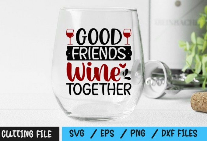 Good Friends Wine Together SVG