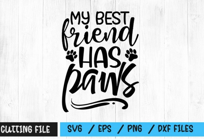 My best friend has paws SVG 2