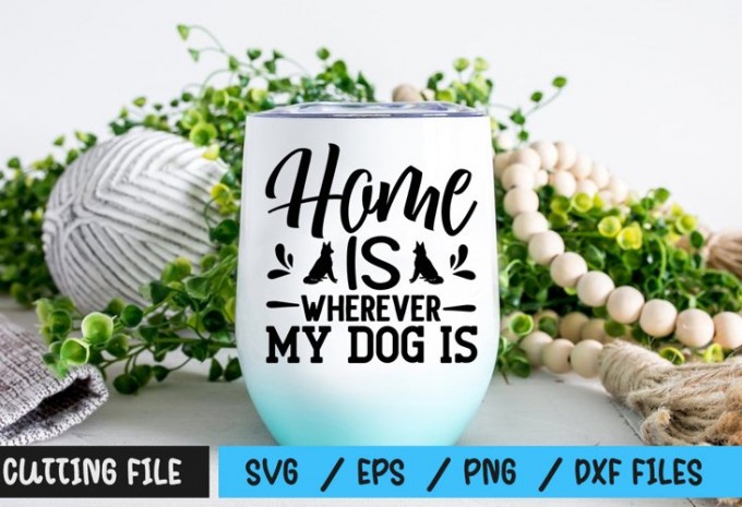 Home is wherever my dog is SVG