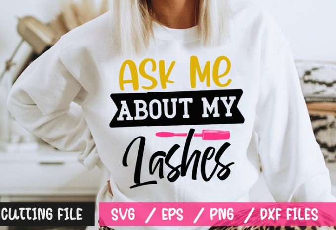 Ask Me About My Lashes SVG