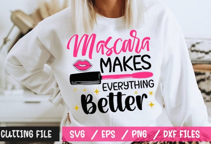 Mascara Makes Everything Better SVG