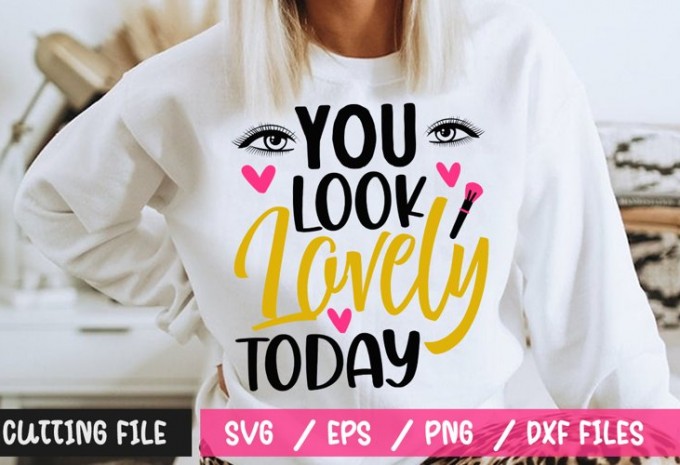 You Look Lovely Today SVG