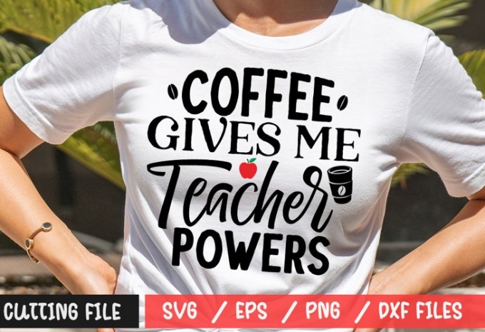 Coffee Gives Me Teacher Powers SVG
