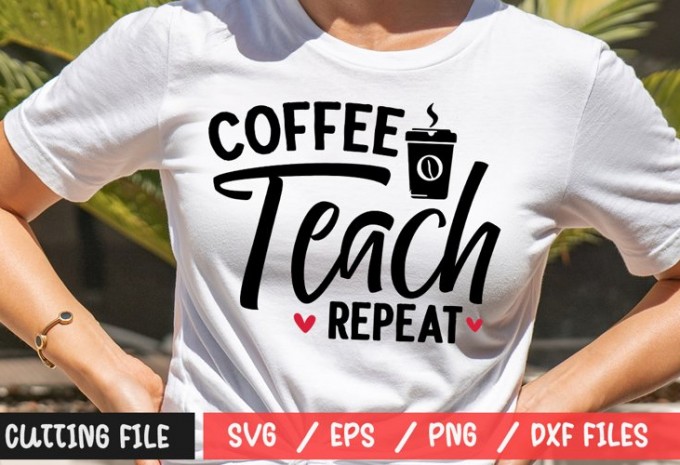 Coffee Teach Repeat SVG (2)