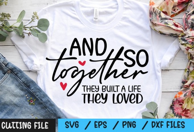And so together they built a life they loved SVG