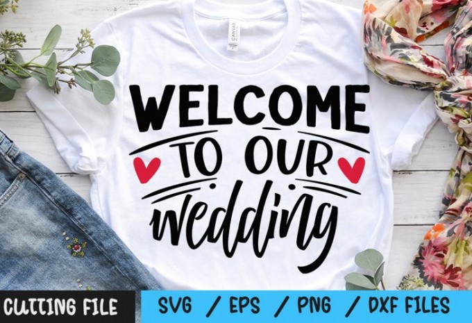 Welcome to our wedding svg