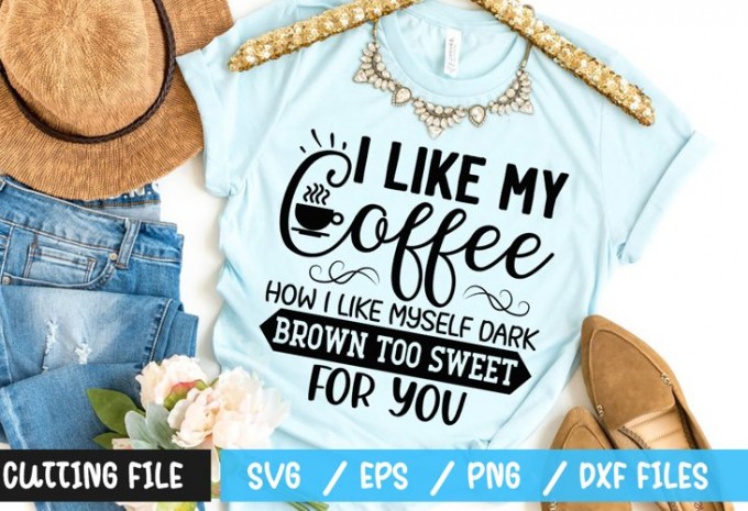 I like my coffee how i like myself dark brown too sweet SVG