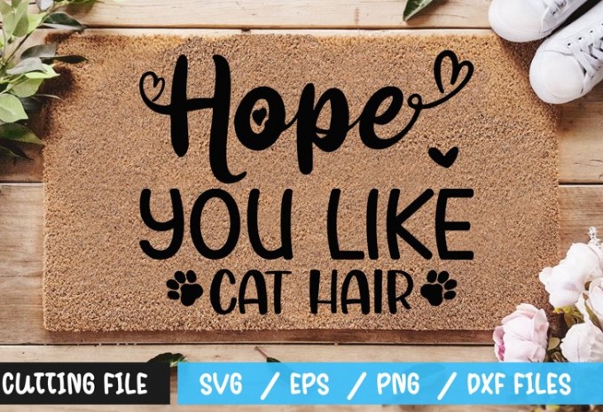 Hope You Like Cat Hair SVG