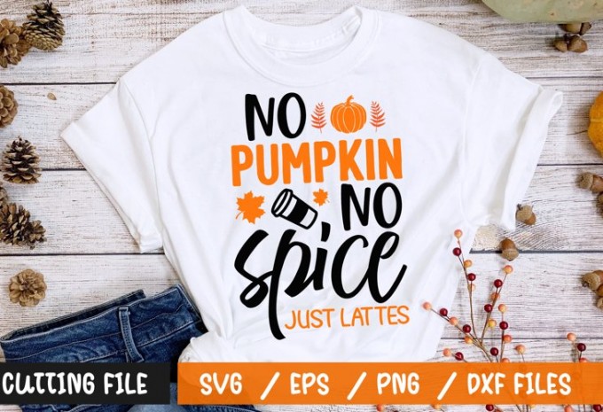 No pumpkin no spice just lattes t-shirt design