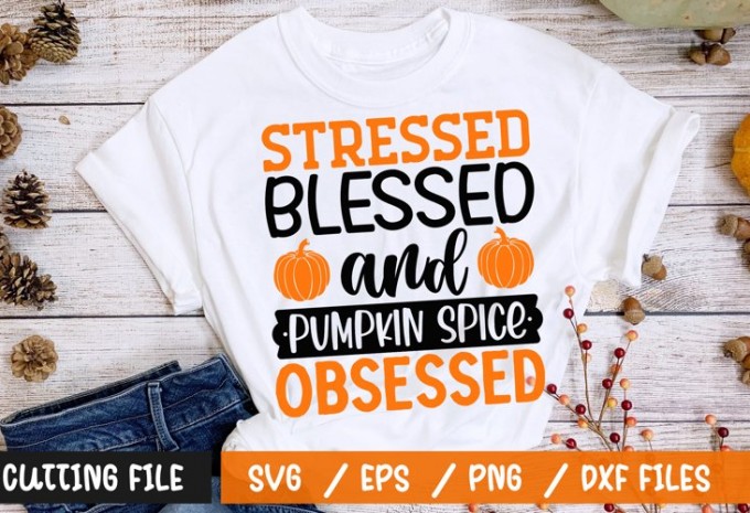 Stressed blessed and pumpkin spice obsessed t-shirt design