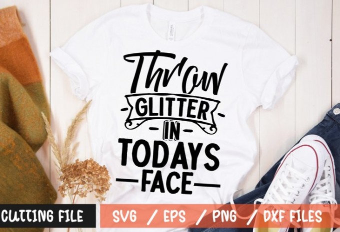 Throw glitter in todays face SVG