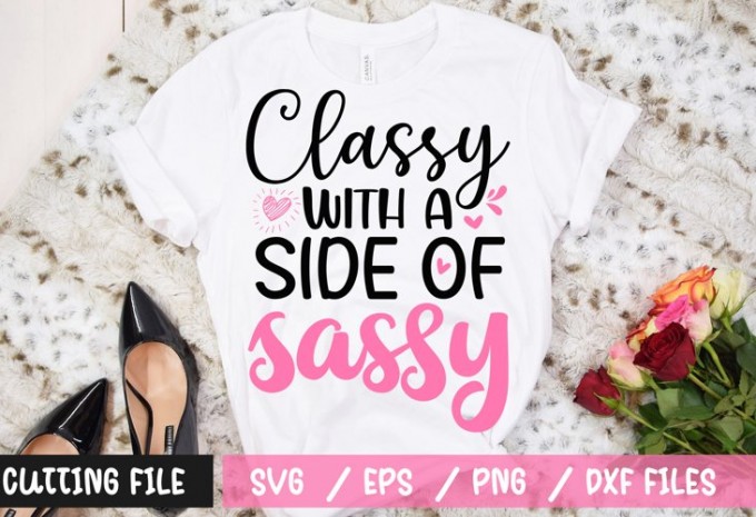 Classy with a side of sassy t-shirt design