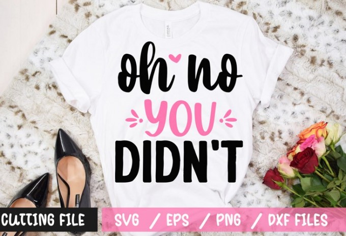 Oh no you didn't t-shirt design