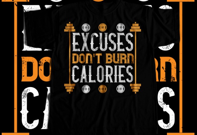 excuses don't burns calories