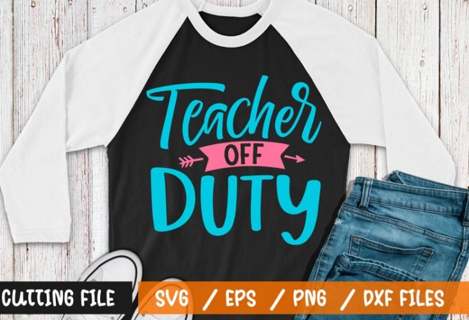 Teacher off duty t-shirt design