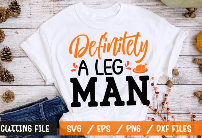 Definitely a leg man t-shirt design