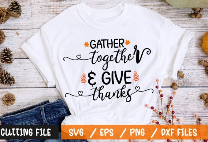 Gather together and give thanks t-shirt design